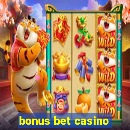 bonus bet casino