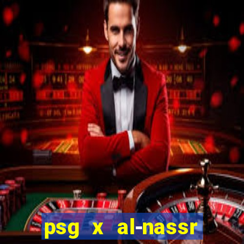 psg x al-nassr minuto a minuto