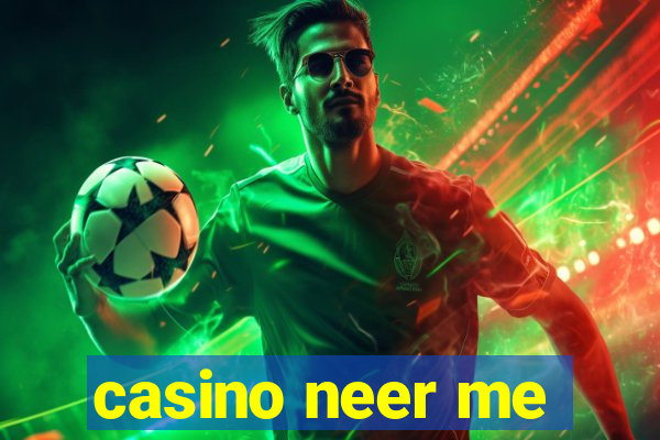 casino neer me