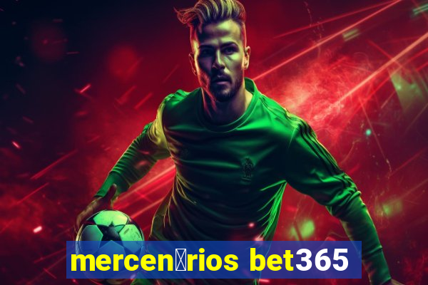 mercen谩rios bet365