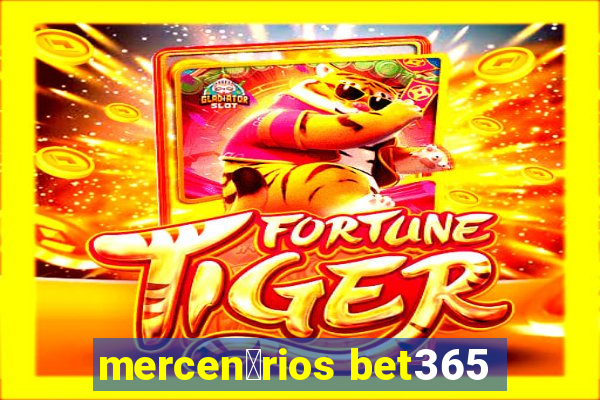 mercen谩rios bet365