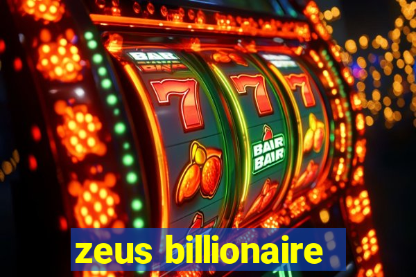 zeus billionaire