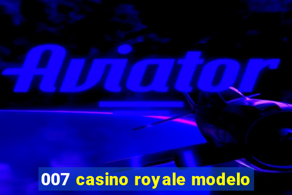 007 casino royale modelo