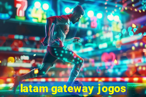 latam gateway jogos