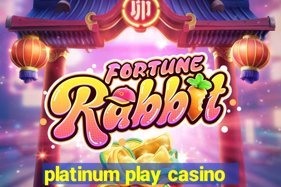 platinum play casino