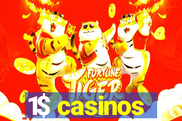 1$ casinos