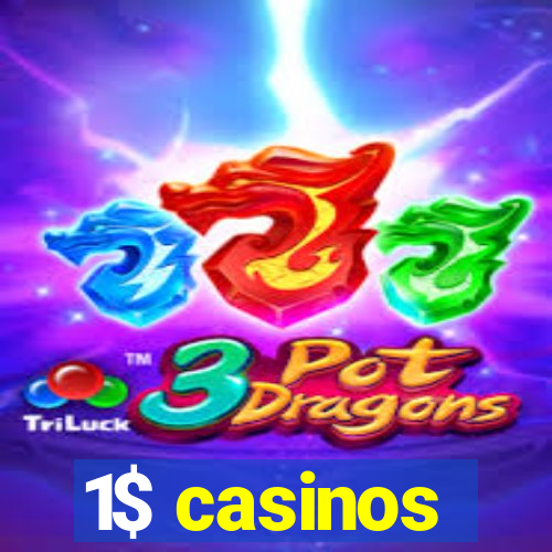 1$ casinos