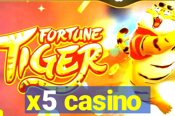 x5 casino