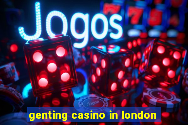 genting casino in london