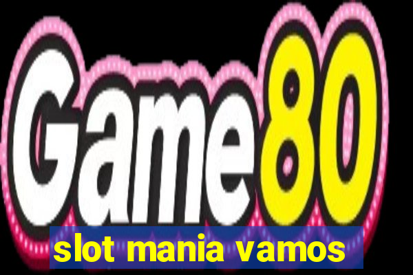 slot mania vamos