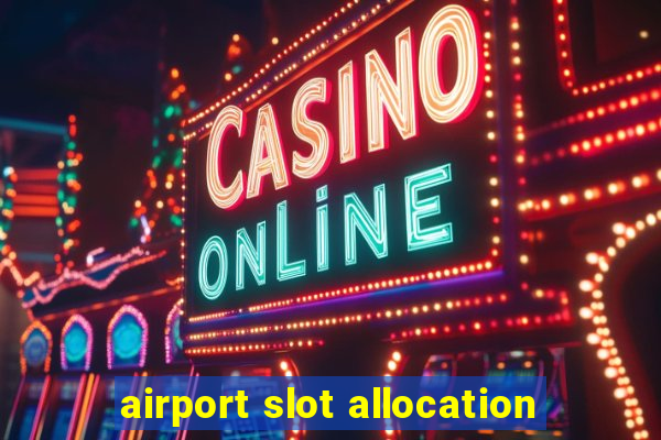 airport slot allocation