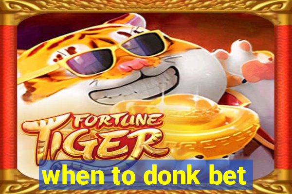 when to donk bet