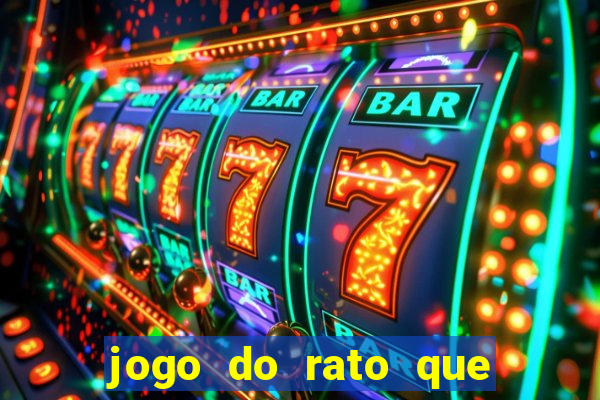 jogo do rato que ganha dinheiro