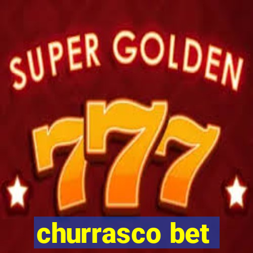 churrasco bet