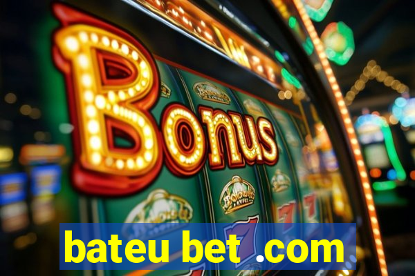 bateu bet .com