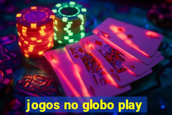 jogos no globo play