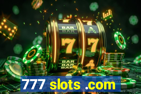 777 slots .com