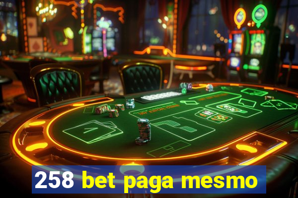 258 bet paga mesmo