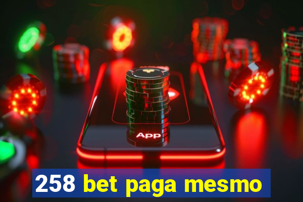 258 bet paga mesmo