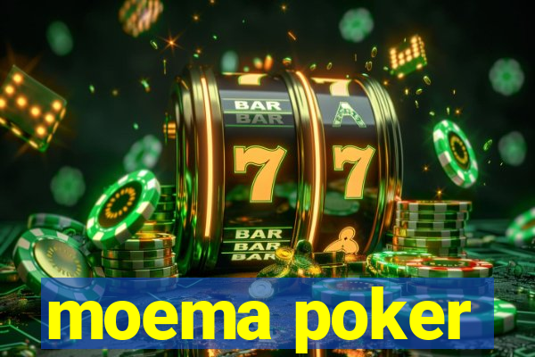 moema poker