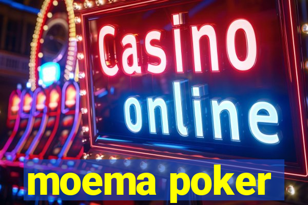 moema poker