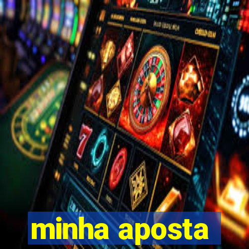 minha aposta