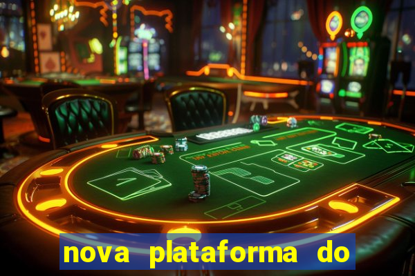 nova plataforma do jogo do tigrinho