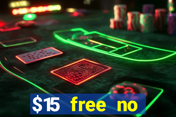 $15 free no deposit casino