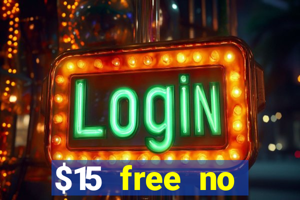 $15 free no deposit casino