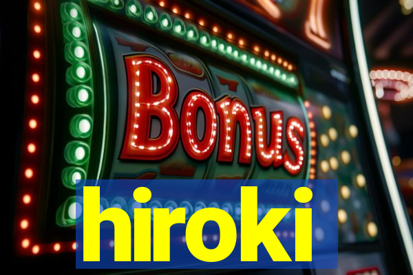 hiroki