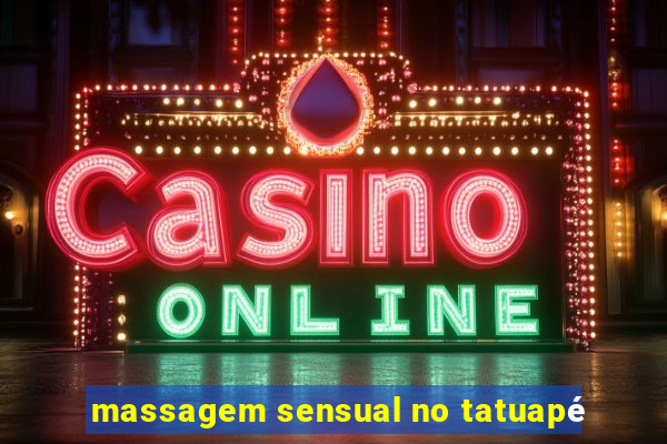 massagem sensual no tatuapé