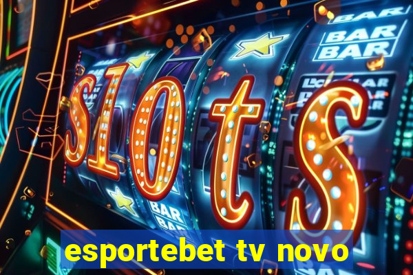 esportebet tv novo