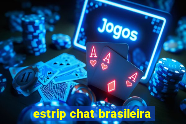 estrip chat brasileira