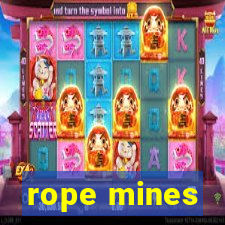 rope mines