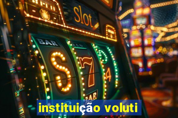 instituição voluti