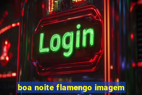 boa noite flamengo imagem