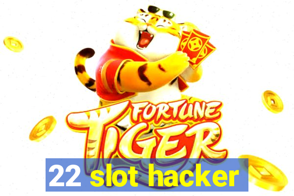 22 slot hacker