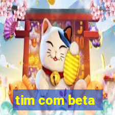 tim com beta