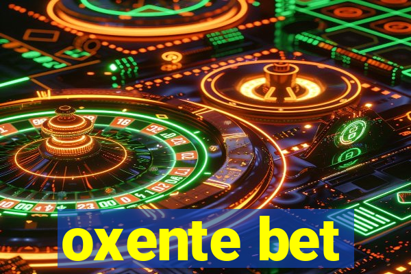 oxente bet