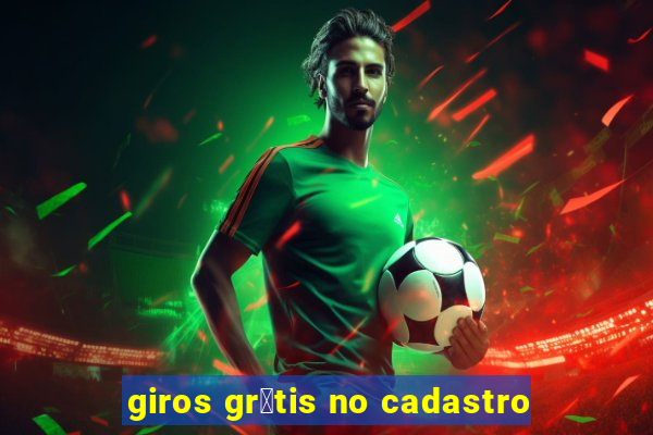 giros gr谩tis no cadastro