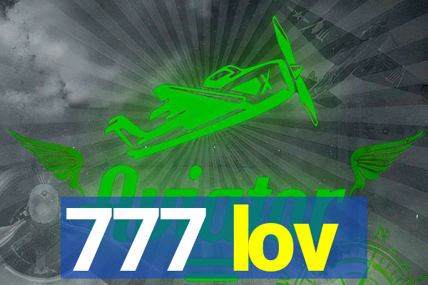 777 lov