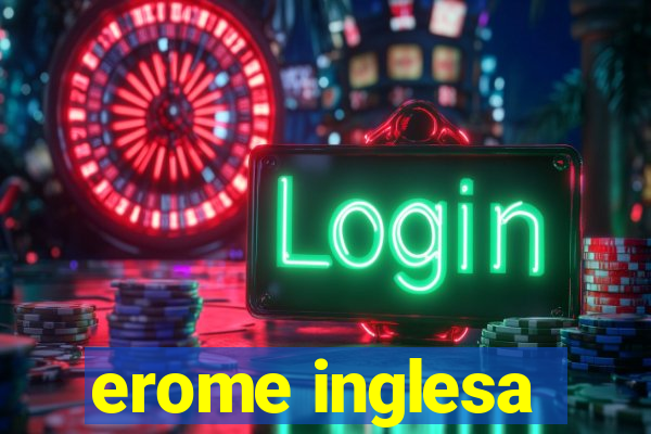 erome inglesa