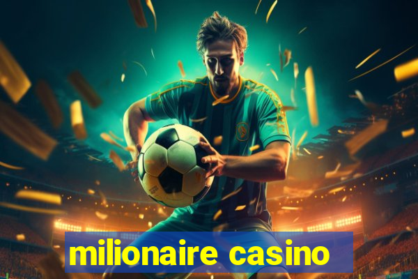 milionaire casino