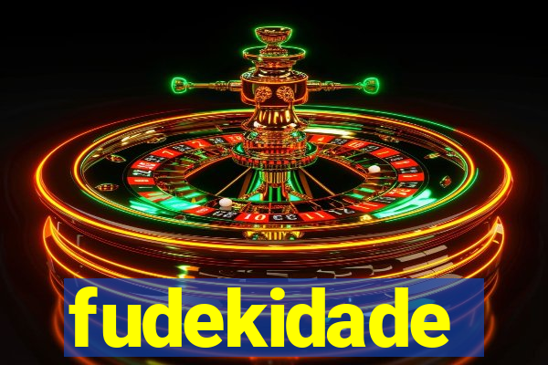 fudekidade