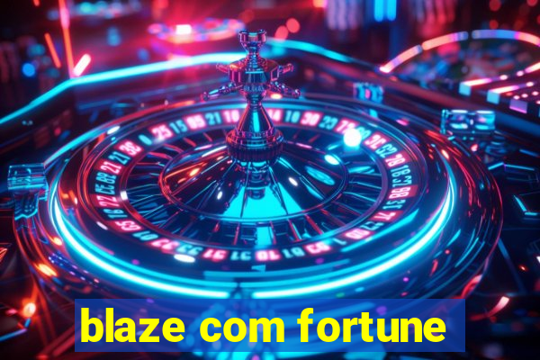 blaze com fortune