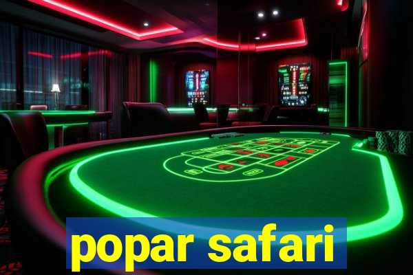 popar safari