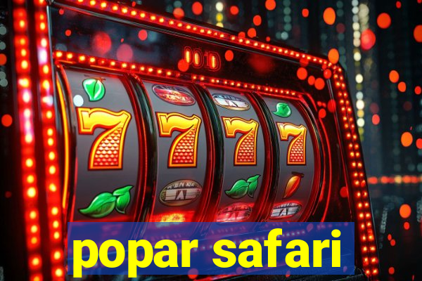 popar safari