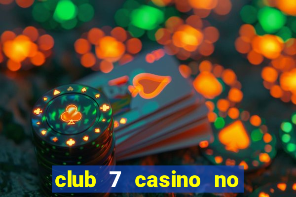 club 7 casino no deposit bonus