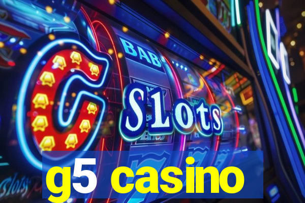 g5 casino