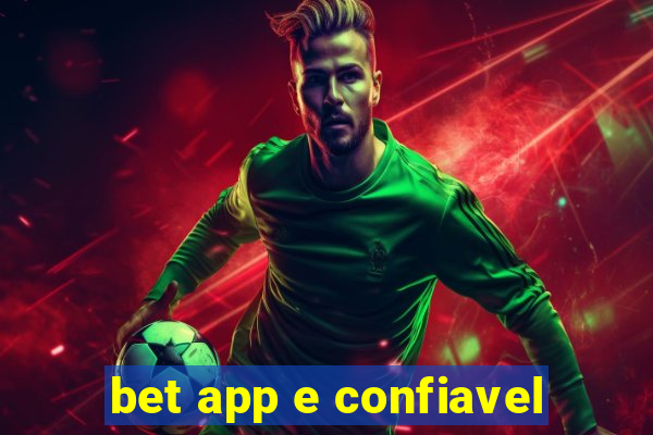 bet app e confiavel